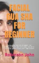 Facial Gua Sha for Beginner: Facial Gua Sha for Beginner