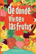 De donde vienen las frutas