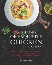 50 Shades of Exquisite Chicken Cookbook