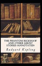 The Phantom Rickshaw and Other Ghost Stories Annotated