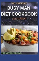 The Awesome Busy Man Diet Cookbook 2021 Edition