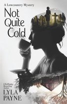 Not Quite Cold (A Lowcountry Mystery)
