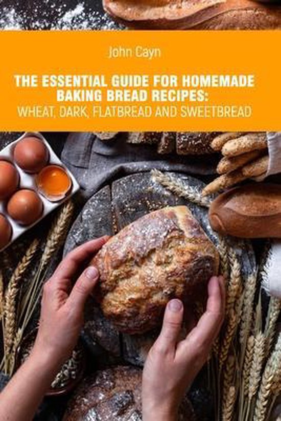 The essential guide for homemade baking bread recipes - cover