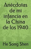 Anecdotas de mi infancia en la China de los 1940