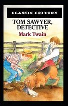 Tom Sawyer, Detective-Classic Edition(Annotated)