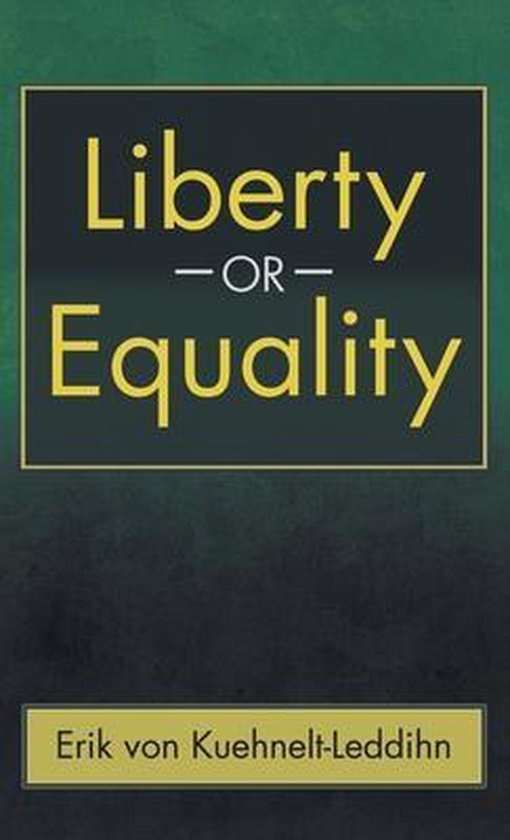 Boek 'Liberty or Equality' van Erik von Kuehnelt-Leddihn. Gouden letters op een groen-zwarte achtergrond.