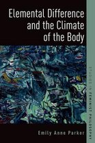 Studies in Feminist Philosophy- Elemental Difference and the Climate of the Body