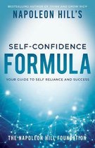 Official Publication of the Napoleon Hill Foundation- Napoleon Hill's Self-Confidence Formula