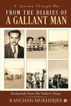 From the Diaries of a Gallant man: Exclusively From My Father's Diary
