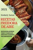 Recetas Freidora de Aire 2021 (Air Fryer Recipes Spanish Edition)