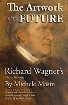 Richard Wagner's  The Art Work of the Future  by Michele Masin