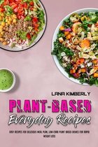 Plant Based Everyday Recipes