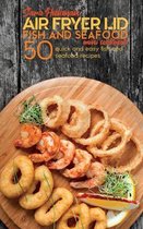 Air Fryer Lid Fish and Seafood Mini Cookbook
