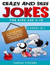 Crazy and Silly Jokes for kids age 5-10: 4 BOOKS IN 1