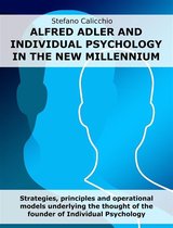 Alfred Adler and individual psychology in the new millennium
