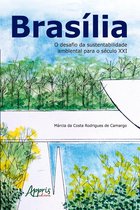 Brasília: O Desafio da Sustentabilidade Ambiental para o Século XXI