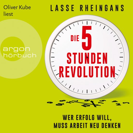 Die 5-Stunden-Revolution - Wer Erfolg will, muss Arbeit neu  ... - cover