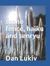 stone fence, haiku and senryu