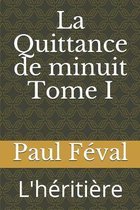 La Quittance de minuit Tome I