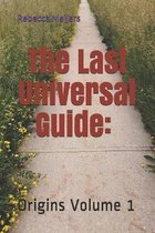 The Last Universal Guide