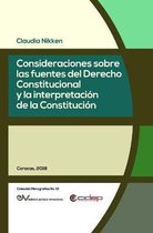 Consideraciones Sobre Las Fuentes del Derecho Constitucional Y La Interpretación de la Constitución