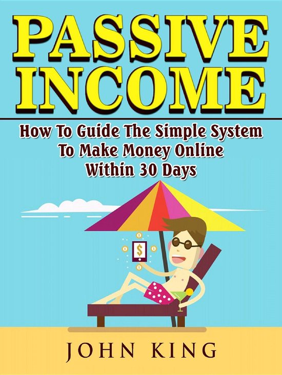 Passive Income How To Guide The Simple System To Make Money  ... - cover