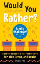 Would You Rather? Family Challenge! Edition