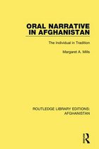 Routledge Library Editions: Afghanistan- Oral Narrative in Afghanistan