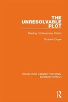 Routledge Library Editions: Modern Fiction-The Unresolvable Plot