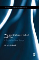 Routledge Studies in Modern History- War and Diplomacy in East and West