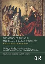 Routledge Research in Art History-The Agency of Things in Medieval and Early Modern Art