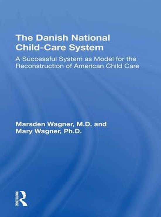 The Danish National Child-Care System: A Successful System as Model for ...