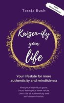 Kaizen-ify your Life: Your lifestyle for more authenticity and mindfulness