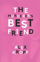 The Murderer's Best Friend