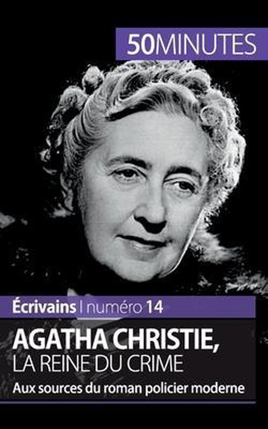 Agatha Christie, la reine du crime Aux sources du roman policier moderne, 50 Minutes...