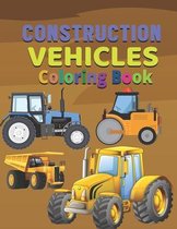 Construction vehicles Coloring Book: Easy book for boy's kid's toddler - Diggers and Dumpers Children's Activity Pages - camion, pick up, lorry, tract