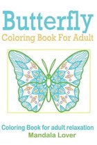 Butterfly Coloring Books for Adults, Coloring Books for Adults Relaxation Mandala Lover: 50 Butterflies to Color As you Like for some relaxation, stre