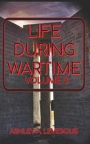 Life During Wartime: Volume Three