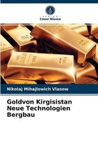 Goldvon Kirgisistan Neue Technologien Bergbau