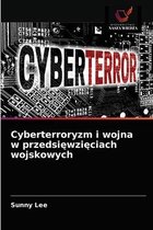 Cyberterroryzm i wojna w przedsięwzięciach wojskowych