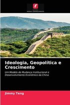 Ideologia, Geopolítica e Crescimento
