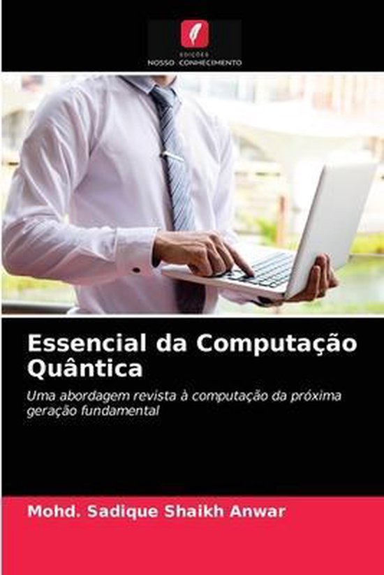 Essencial da Computação Quântica | 9786202860628 | Mohd Sadique Shaikh ...