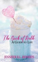 The Book of Ruth: A Guide to Life