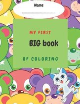 My first big book of coloring: My first book of animals.My first coloring book age 1+.big coloring book of animals, cars, unicorns.