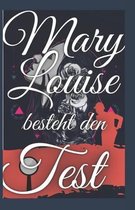 mary louise besteht den Test