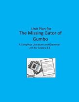 Literature Unit for The Missing Gator of Gumbo: Complete Literature and Grammar Activities for Grades 4-8