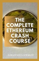 The Complete Ethereum Crash Course: The Perfect Guide To Understating The Basic Concept Of Ethereum In The Trading Market