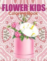 Flower Kids Coloring Book: This Coloring Book Helps To Remove The Stress And Give You Relaxation.