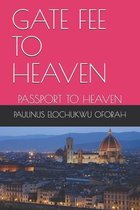 Gate Fee to Heaven: Passport to Heaven