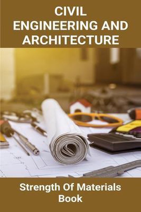 Civil Engineering And Architecture Strength Of Materials Book